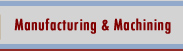 Manufacturing and Machining of high quality pieces